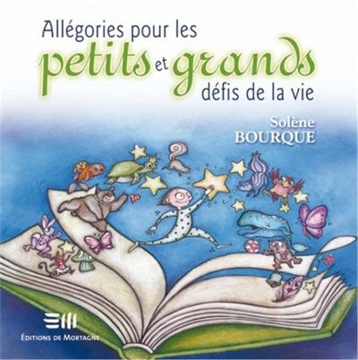 Picture of Allégories pour les petits et grands défis de la vie