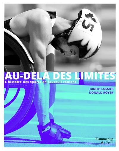 Picture of AU-DELA DES LIMITES. L'HISTOIRE DES SPORTS EN FAUTEUIL ROULANT