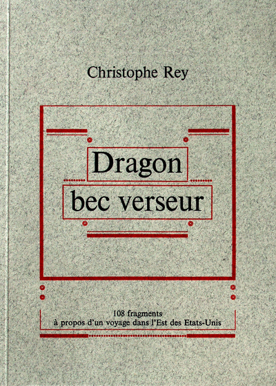Picture of Dragon bec verseur - 108 fragments à propos d'un voyage dans l'Est des Etats-Unis