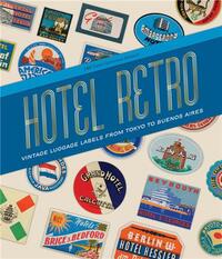 Picture of Hotel Retro : Vintage Luggage Labels from Tokyo to Buenos Aires /anglais
