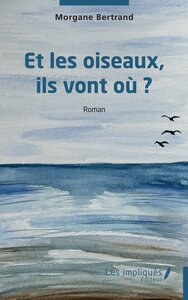 Image de Et les oiseaux, ils vont où ?