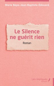 Image de Le Silence ne guérit rien