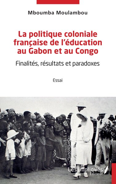 Image de La politique coloniale française de l'éducation au Gabon et au Congo