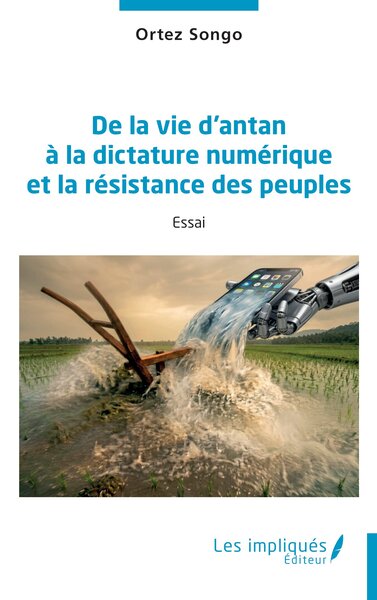 Picture of De la vie d’antan à la dictature numérique et la résistance des peuples