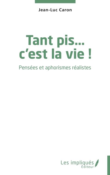 Picture of Tant pis… c’est la vie !