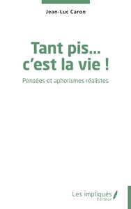 Picture of Tant pis… c’est la vie !