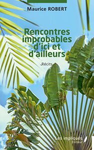 Image de Rencontres improbables d’ici et d’ailleurs