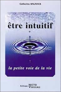 Image de Être intuitif - La petite voie de la vie
