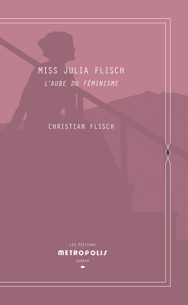 Image de Miss Julia Flisch - L'aube du féminisme