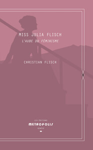 Image de Miss Julia Flisch - L'aube du féminisme