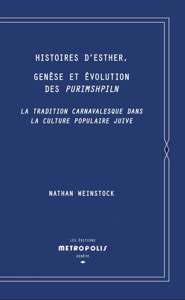 Image de Histoires d'Esther, genèse et évolution des Purimshpiln - La tradition carnavalesque dans la culture populaire juive
