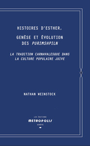 Image de Histoires d'Esther, genèse et évolution des Purimshpiln - La tradition carnavalesque dans la culture populaire juive