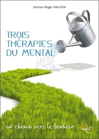 Picture of Trois Thérapies du Mental - Un chemin vers le bonheur