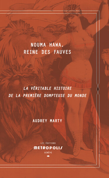 Image de Nouma Hawa, reine des fauves - La véritable histoire de la première dompteuse du monde