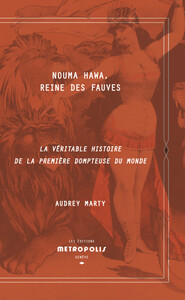 Image de Nouma Hawa, reine des fauves - La véritable histoire de la première dompteuse du monde