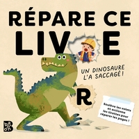 Image de Répare ce livre : Un dinosaure l'a saccagé