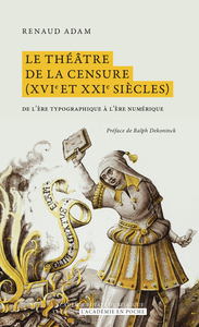 Image de Le théâtre de la censure (XVIe et XXIe siècles)