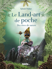 Picture of Le Land-art de poche - Des êtres de nature