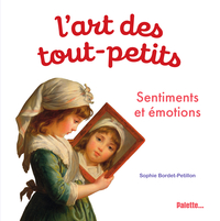 Picture of L'art des tout-petits. Sentiments et émotions