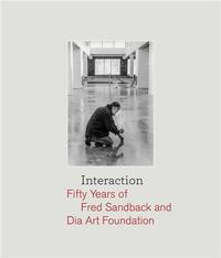 Picture of Interaction: Fifty Years of Fred Sandback and Dia Art Foundation /anglais