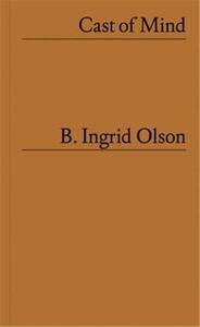 Image de B. Ingrid Olson Cast of Mind /anglais