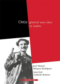 Picture of Ortiz, général sans dieu ni maître