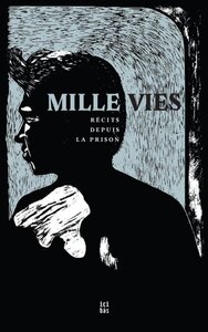 Image de MILLE VIES : RECITS DEPUIS LA PRISON