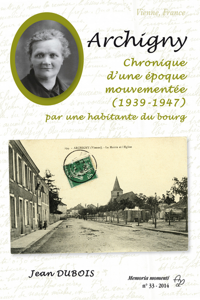 Image de Archigny. Chronique d'une époque mouvementée (1939-1947) par une habitante du bourg