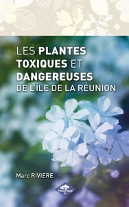 Picture of LES PLANTES TOXIQUES ET DANGEREUSES DE L'ILE DE LA REUNION