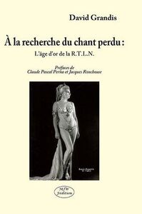 Image de A la recherche du chant perdu  l'age d'or de la r.t.l.n.