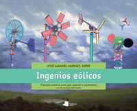 Picture of INGENIOS EOLICOS - PROPUESTAS PRACTICAS PARA JUGAR, APRENDER Y EXPERIMENTAR CON LA ENERGIA DEL VIENT