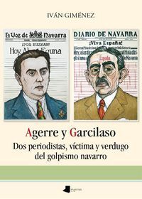 Image de AGERRE Y GARCILASO - DOS PERIODISTAS, VICTIMA Y VERDUGO DEL GOLPISMO NAVARRO