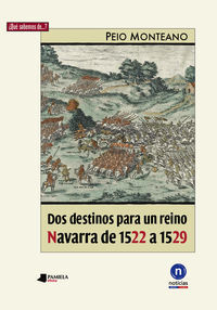 Image de DOS DESTINOS PARA UN REINO - NAVARRA DE 1522 A 1529