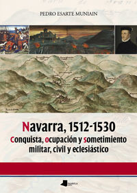 Image de NAVARRA, 1512-1530 - CONQUISTA, OCUPACION Y SOMETIMIENTO MILITAR, CIVIL Y ECLESIASTICO