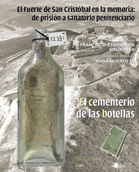 Image de FUERTE DE SANCRISTOBAL EN LA MEMORIA, EL: DE PRISION A SANATORIO PENITENCIARIO - EL CEMENTERIO DE LA