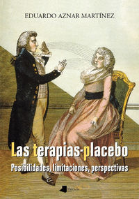 Image de TERAPIAS-PLACEBO, LAS - POSIBILIDADES, LIMITACIONES, PERSPECTIVAS