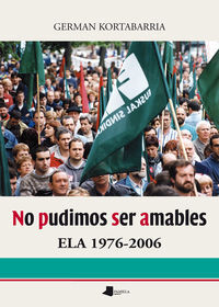 Picture of NO PUDIMOS SER AMABLES - ELA 1976-2006