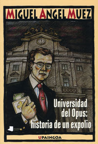 Image de UNIVERSIDAD DEL OPUS - HISTORIA DE UN EXPOLIO