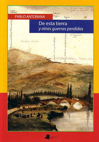 Picture of DE ESTA TIERRA Y OTRAS GUERRAS PERDIDAS