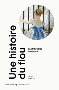Picture of Une histoire du flou - Aux frontières du visible
