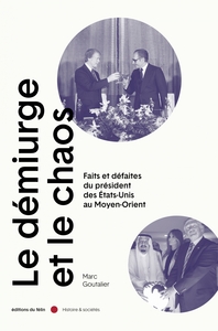 Picture of Le Démiurge et le chaos - Faits et défaites du président des