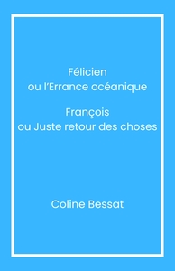 Image de Félicien ou l'Errance océanique François ou Juste retour des choses