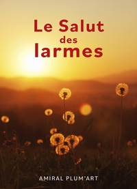 Picture of Le Salut des larmes