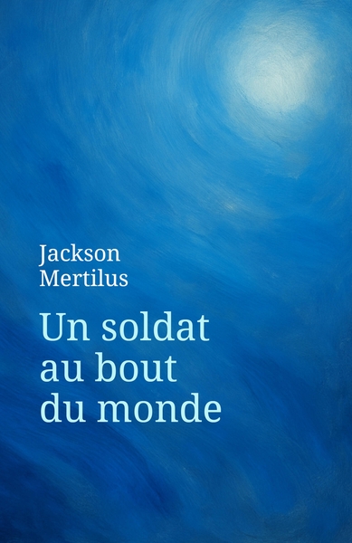 Image de Un soldat au bout du monde