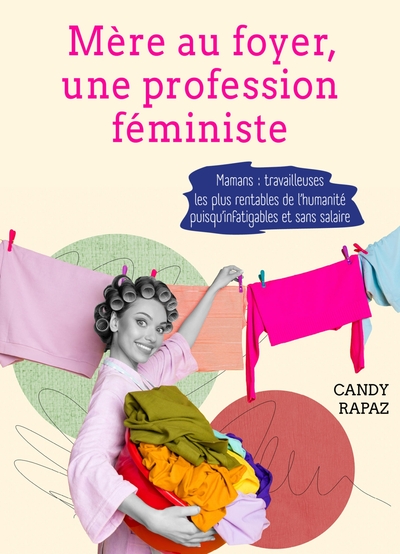 Image de Mère au foyer, une profession féministe