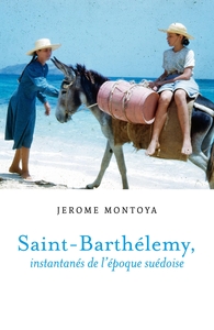 Image de Saint-Barthélemy, instantanés de l'époque suédoise