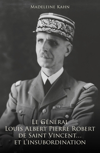 Image de Le Général Louis Albert Pierre Robert de Saint-Vincent... et l'insubordination