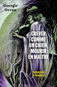 Image de Crever comme un chien, mourir en maître