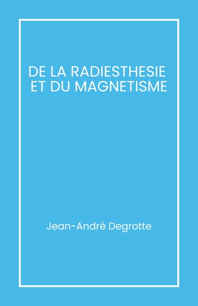 Picture of De la radiesthésie et du magnétisme