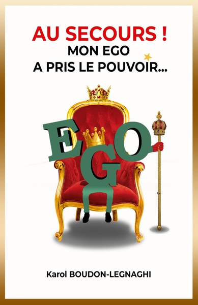 Picture of Au secours ! Mon ego a pris le pouvoir